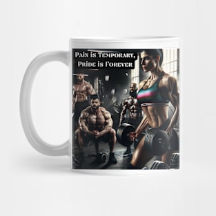 Pain is Temporary, Pride is Forever Mug